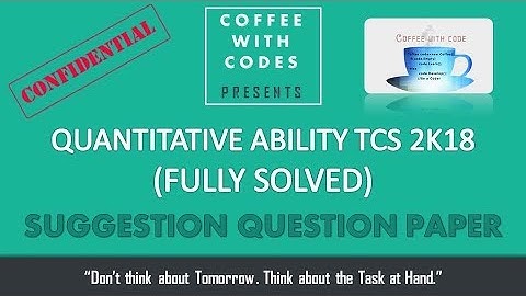 TCS NINJA | QUANTITATIVE ABILITY SUGGESTION QUESTION PAPER 1 WITH FULL SOLUTION