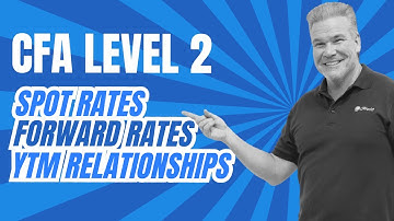 CFA® Level 2 Fixed Income: Spot and Forward Rates Masterclass with Peter Olinto