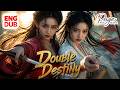 【Double Destiny】闺蜜逃荒有绝招,将军首辅皆成裙下Chinese Drama FULL DUBBED丨English subtitles