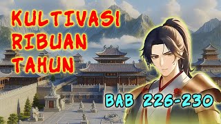 BAB 226-230 KULTIVASI RIBUAN TAHUN - FANG YU