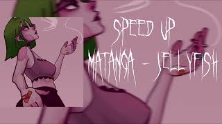 Matanga-Медуза (Speed Up)