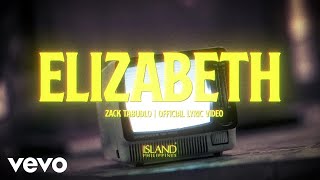 Video thumbnail of "Zack Tabudlo - Elizabeth (Lyric Video)"