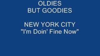 Video thumbnail of "New York City  "I'm Doin' Fine Now""
