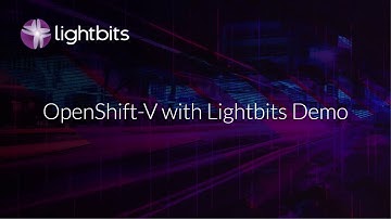 Product Demo: OpenShift-V with Lightbits Software-defined Block Storage