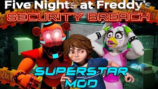 SUPERSTAR MOD - FNAF: SECURITY BREACH SUPERSTAR!