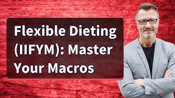 Flexible Dieting (IIFYM): Master Your Macros