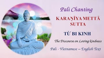 Karaniya Metta Suttam - Discourse on Loving-kindness - Kinh từ bi -  Chanting Pali