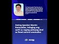 Ex-Speaker Martin Romualdez, inilaglag ang sarili sa naging pahayag ukol sa flood control anomalies