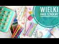 WIELKI HAUL SZKOLNY + Jakich mazaków używam do nagłówków? (Back to School)