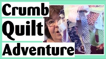 Crumb Quilting Adventure - How to Start Piecing the Blocks | Ep. 1