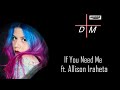 Dembiak Music - If You Need Me ft. Allison Iraheta