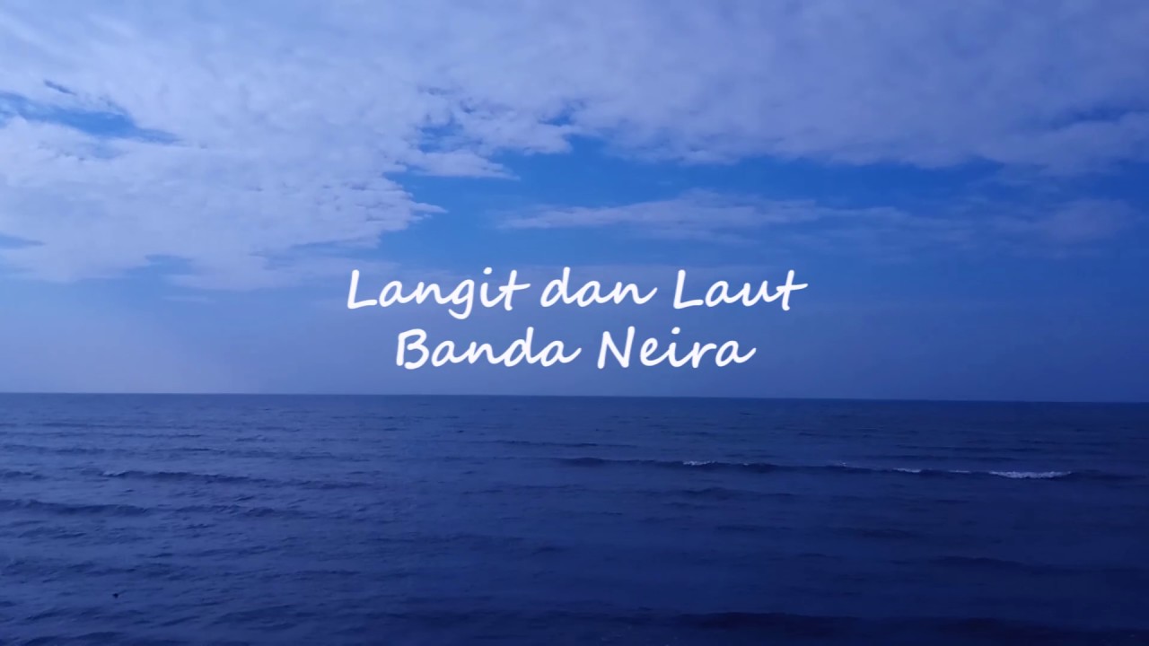Banda Neira - Langit dan Laut