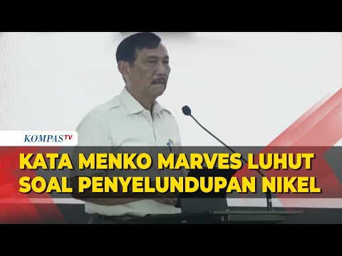 Menko Luhut Pandjaitan Minta Usut Penyelundupan Nikel di Indonesia!