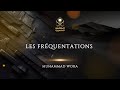 Les frquentations  muhammad wora