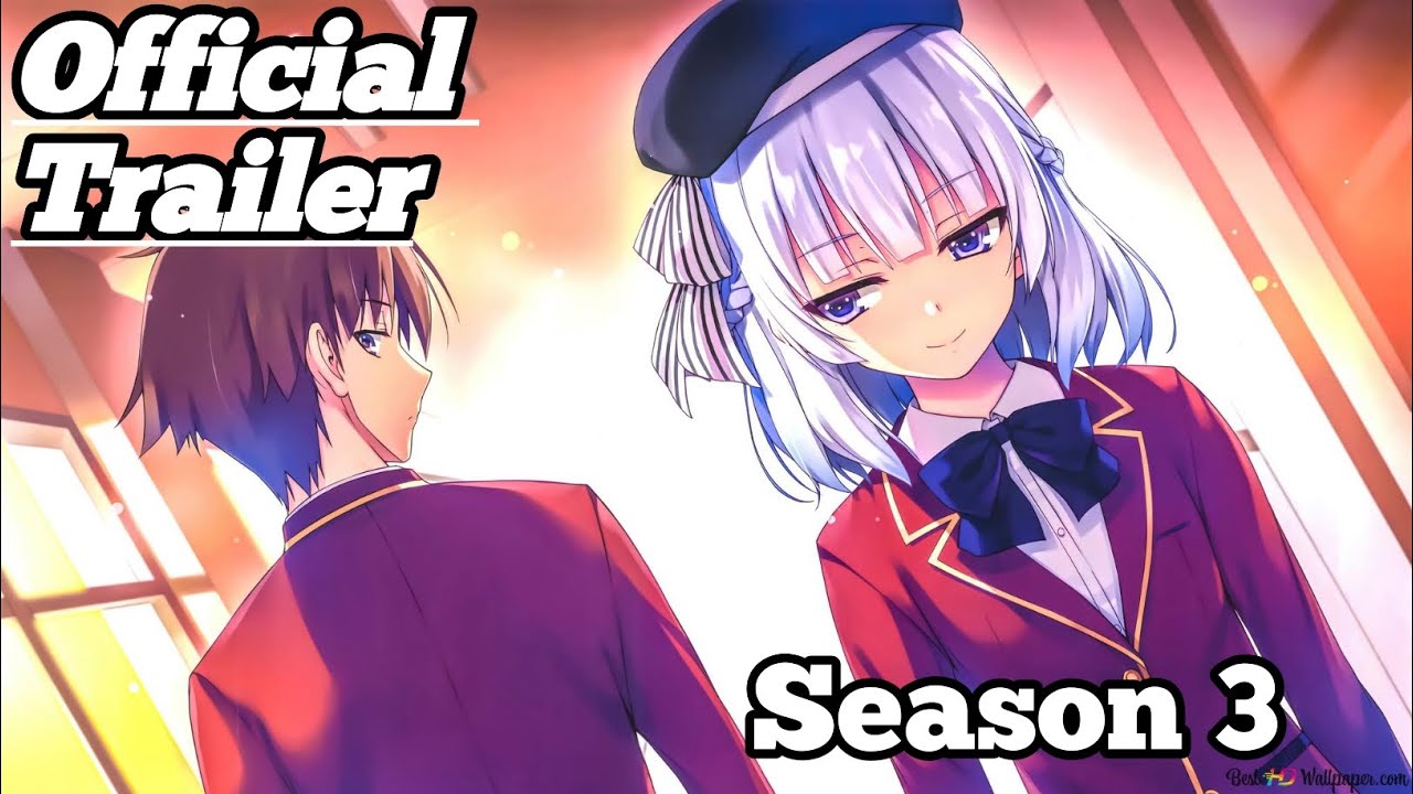 TRAILER E TERCEIRA TEMPORADA ANUNCIADA! CLASSROOM OF THE ELITE 