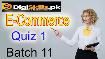 Digiskills E commerce quiz 1 batch 11 2021