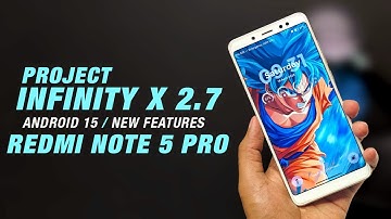 Project Infinity X 2.7 Official For Redmi Note 5 Pro | Android 15 | New Features & Security Update