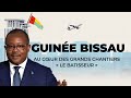 Guinee bissau  au cur des grands chantiers le btisseur 