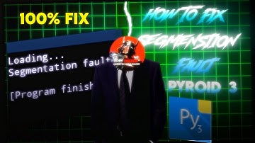 Fix Segmentation Fault Error in Pyroid 3 | 100% Working Solution (Step-by-Step)