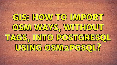 GIS: How to import OSM ways, without tags, into PostgreSQL using osm2pgsql?