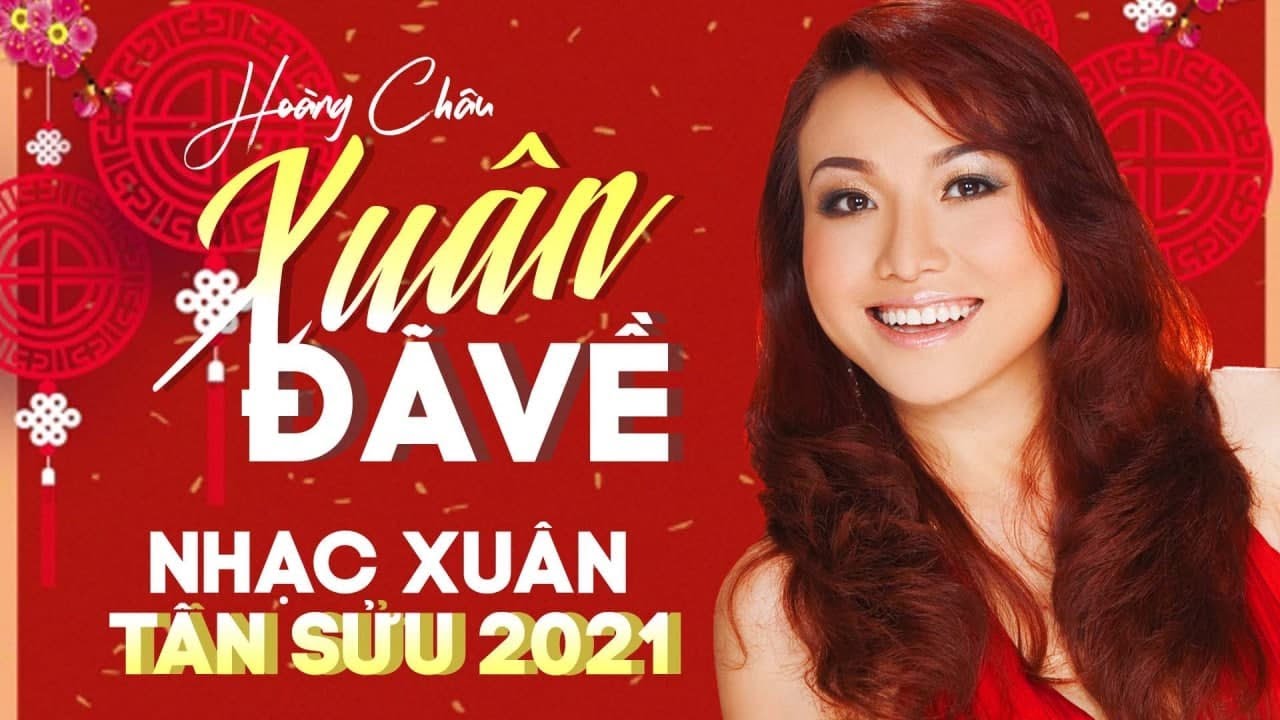 XUÂN ĐÃ VỀ - HOÀNG CHÂU 2021 | Nhạc Xuân Tân Sửu 2021