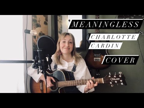 Meaningless - Charlotte Cardin (cover) - YouTube