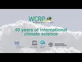 World climate research programme 40 years of international climate science short version