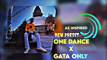 One dance X Gata only | NEW TRENDING XML FILE NEW PRESET ALIGHT MOTION