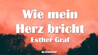 Esther Graf - Wie mein Herz bricht Lyrics