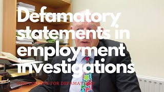 Defamatory statements in employment investigations and disciplinary hearings-can you sue?