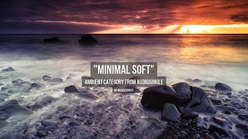 Minimal Soft - Music from Audiojungle