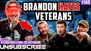 War Stories & Communism ft. Veteran With A Sign & The Fat Electrician - Unsubscribe Podcast Ep 148