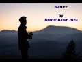 Nature  by 1bandshawnhinz nature 1bandshawnhinz