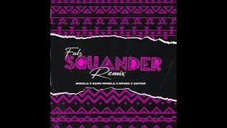 Falz, Kamo Mphela, Mpura ft. Niniola - Squander (Official Audio Remix)