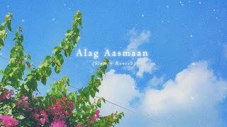 Anuv Jain - Alag Aasmaan ( Slow + Reverb )✨💙