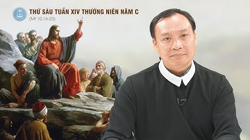 Lời Chúa - Thứ Sáu Tuần XIV Thường Niên Năm C | 11/7/2025