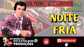 Playback - Noite Fria - Miltinho Rodrigues (Bolero)
