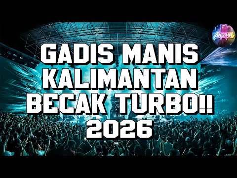 DJ P P APA GADIS MANIS KALIMANTAN x BUKAN DIA TAPI AKU BECAK TURBO FULL BASS 2026