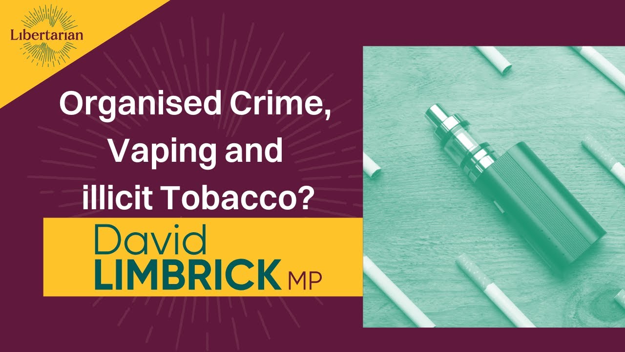 David Limbrick responds to crazy report on illicit vaping and tobacco