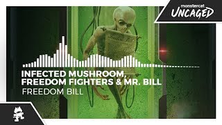 Infected Mushroom, Freedom Fighters & Mr. Bill - Freedom Bill [Monstercat Release]