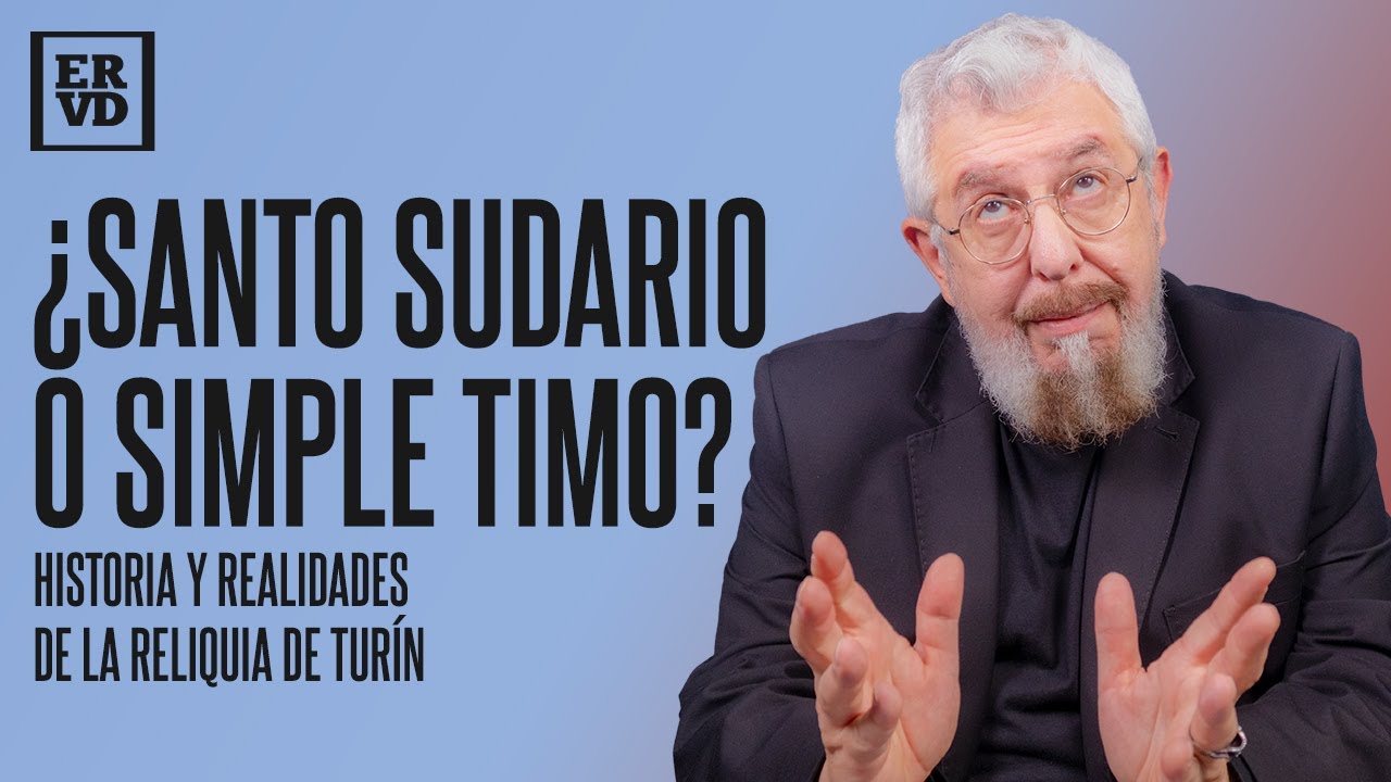 ERVD | Sábana santa: un cuento que comienza en el siglo XIV y no termina