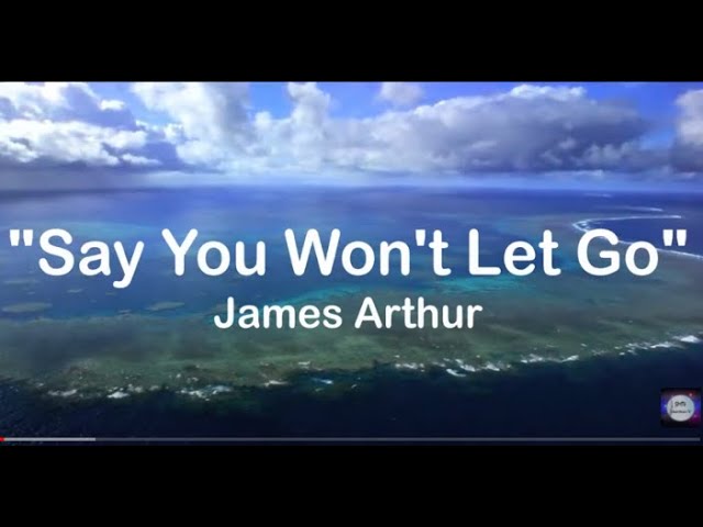 James Arthur  - Say You Won't Let Go  - (Lyric Video)