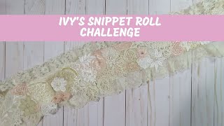 Ivy's Snippet Roll Challenge