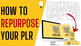How to Repurpose Your PLR • Change it So You Can SELL a Real Product!