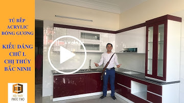 Tủ Bếp Acrylic An Cường Kiểu Dáng Chữ L - Nội Thất Phúc Thọ bàn giao chị Thúy, Vũ Ninh, Bắc Ninh