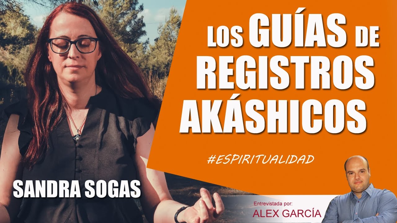 💝 LOS GUIAS DE LOS REGISTROS AKÁSHICOS, Con Sandra Sogas 💝
