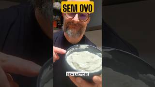 Maionese Caseira Perfeita Sem Ovo e Sem Lactose