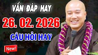 VẤN ĐÁP CÂU HỎI HAY Thầy Giảng Rất Sâu Sắc Đăng Ngày 23. 02. 2026 - Thầy Thích Pháp Hòa #NEW