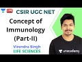 Concept of Immunology (Part-II) | Life Science | Unacademy Live- CSIR UGC NET | Virendra Singh