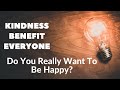 Inspirational Video About Kindness - Acts of Kindness Benefit Everyone